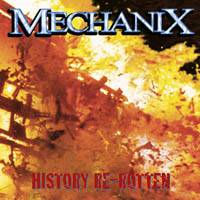 Mechanix (GER) : History Re-Rotten